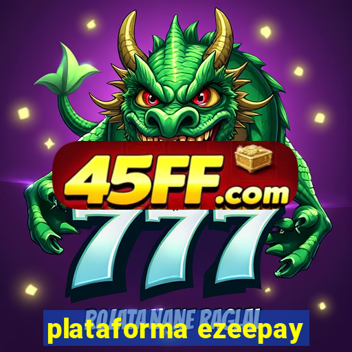 plataforma ezeepay